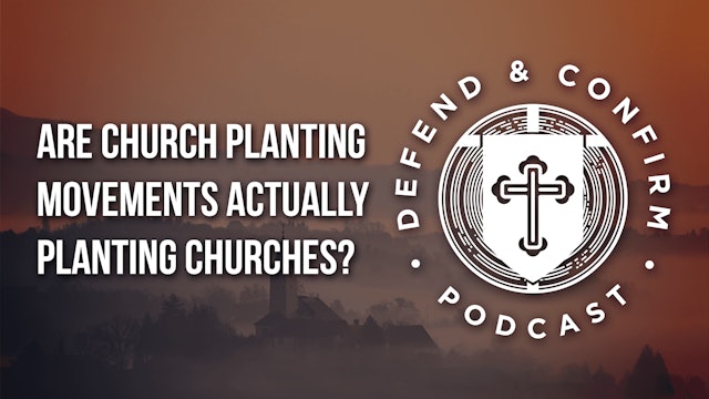 Are Church Planting Movements Actually Planting Churches? - Defend and Confirm 