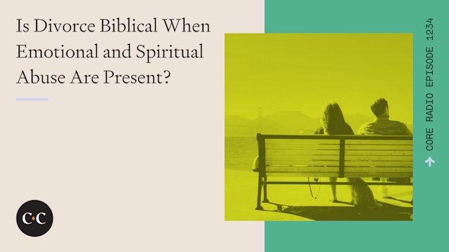 Is Divorce Biblical When Emotional and Spiritual Abuse Are Present?