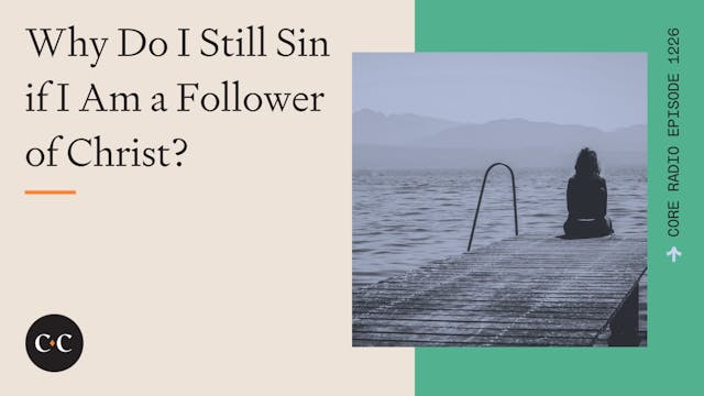 Why Do I Still Sin if I Am a Follower...