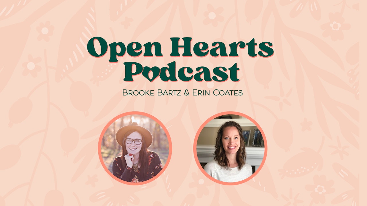 Open Hearts Podcast - Brooke Bartz & Erin Coates