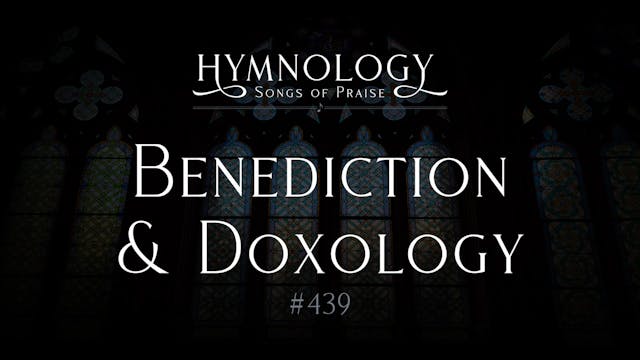 Benediction & Doxology (Hymn #439) - ...