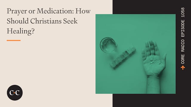 Prayer or Medication: How Should Chri...