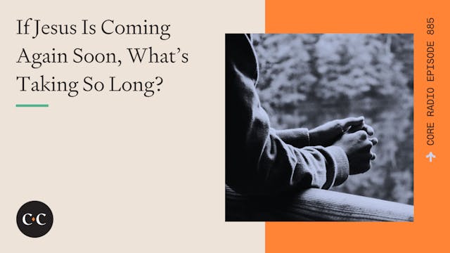 If Jesus Is Coming Again Soon, What’s...