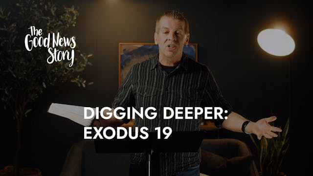 Digging Deeper: Exodus 19 - 05C - The...