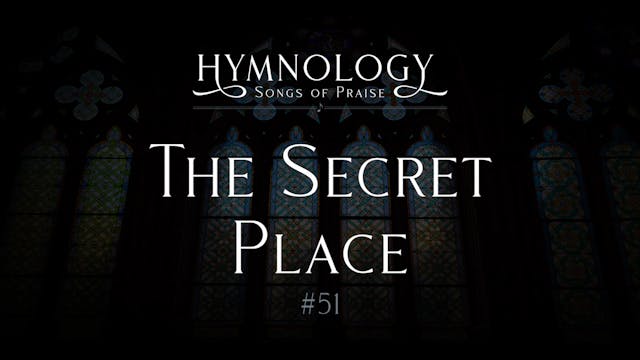 The Secret Place (Hymn #51) - S2:E1 -...