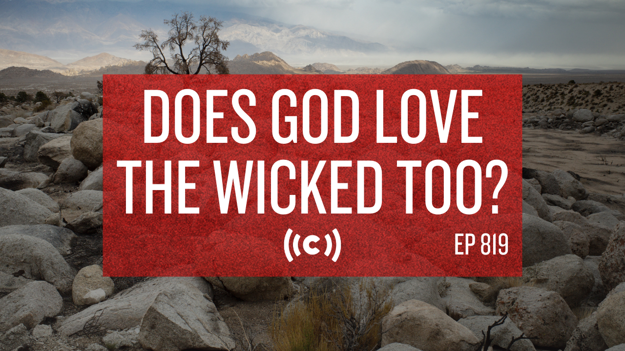 Does God Love the Wicked Too? - Core Live - 10/20/21