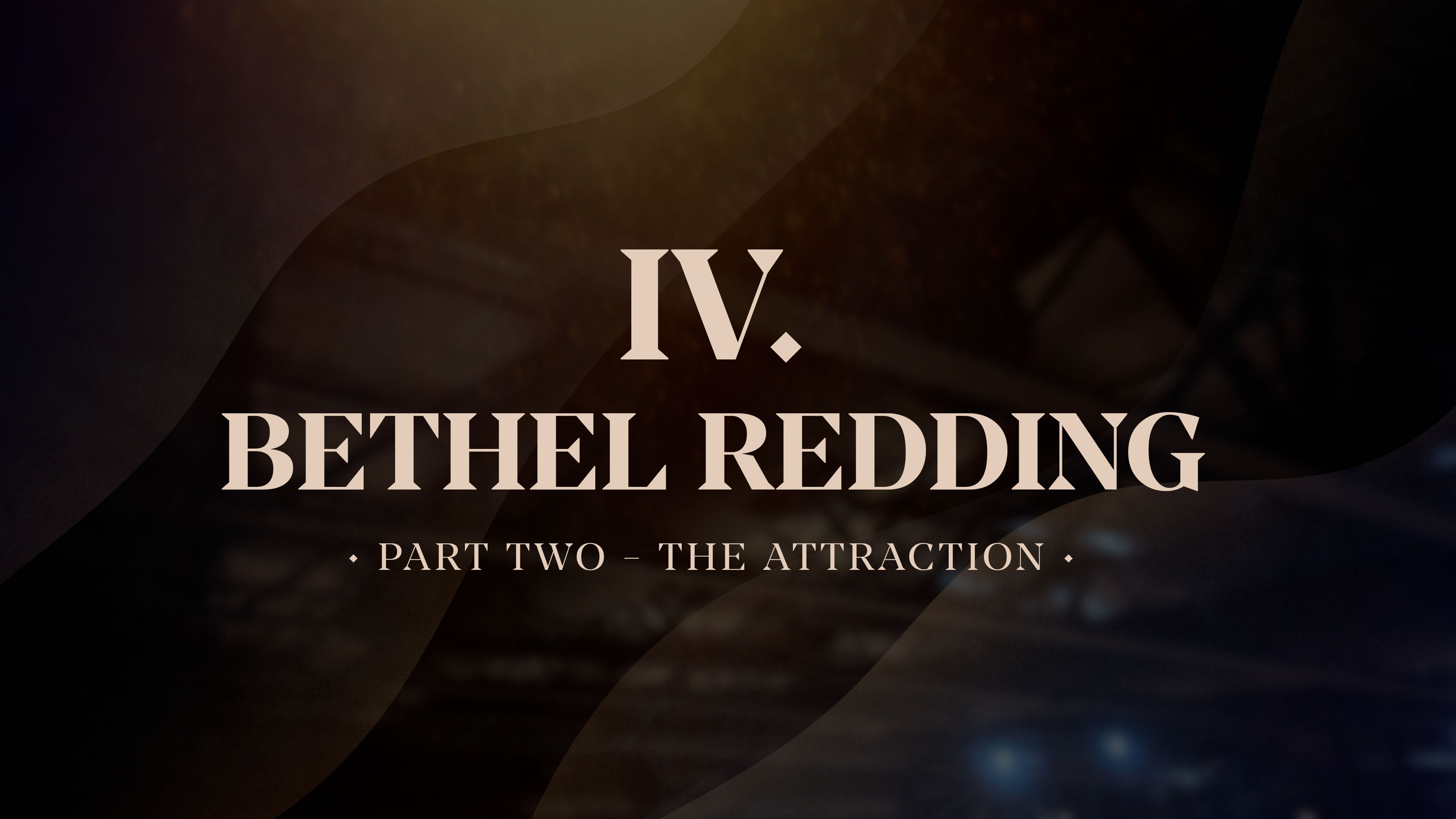 Bethel Redding (Part 2) - The Attraction - S1:E4 - AG3: Spirit & Fire