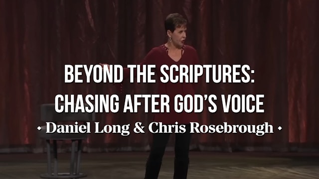 Beyond the Scriptures: Chasing After God's Voice -Daniel Long & Chris Rosebrough