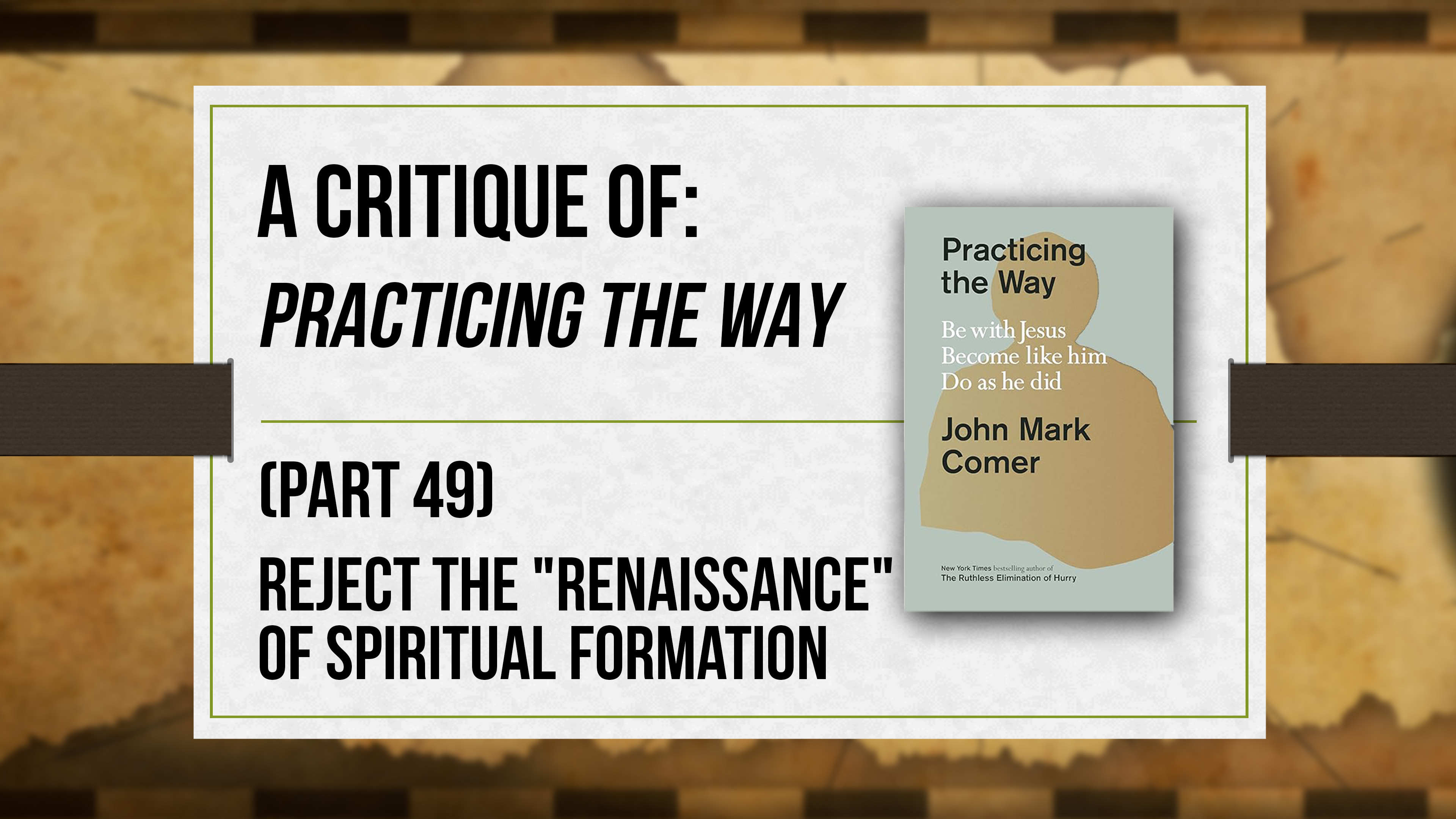 A Critique of Practicing the Way (Part 49) - Critical Issues Commentary