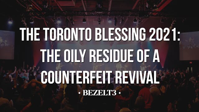 The Toronto Blessing 2021: The Oily R...