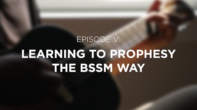 Learn To Prophecy The BSSM Way - E.5 ...