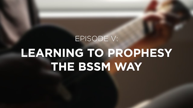 Learn To Prophecy The BSSM Way - E.5 - Breaking Bethel