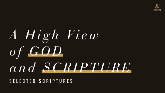 A High View of God and Scripture