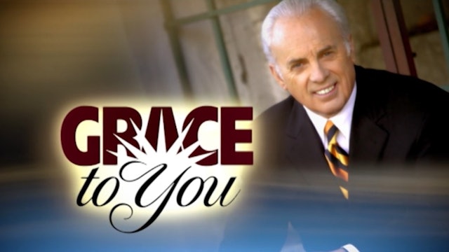 Perfections of Love Pt 1 - Grace To You TV