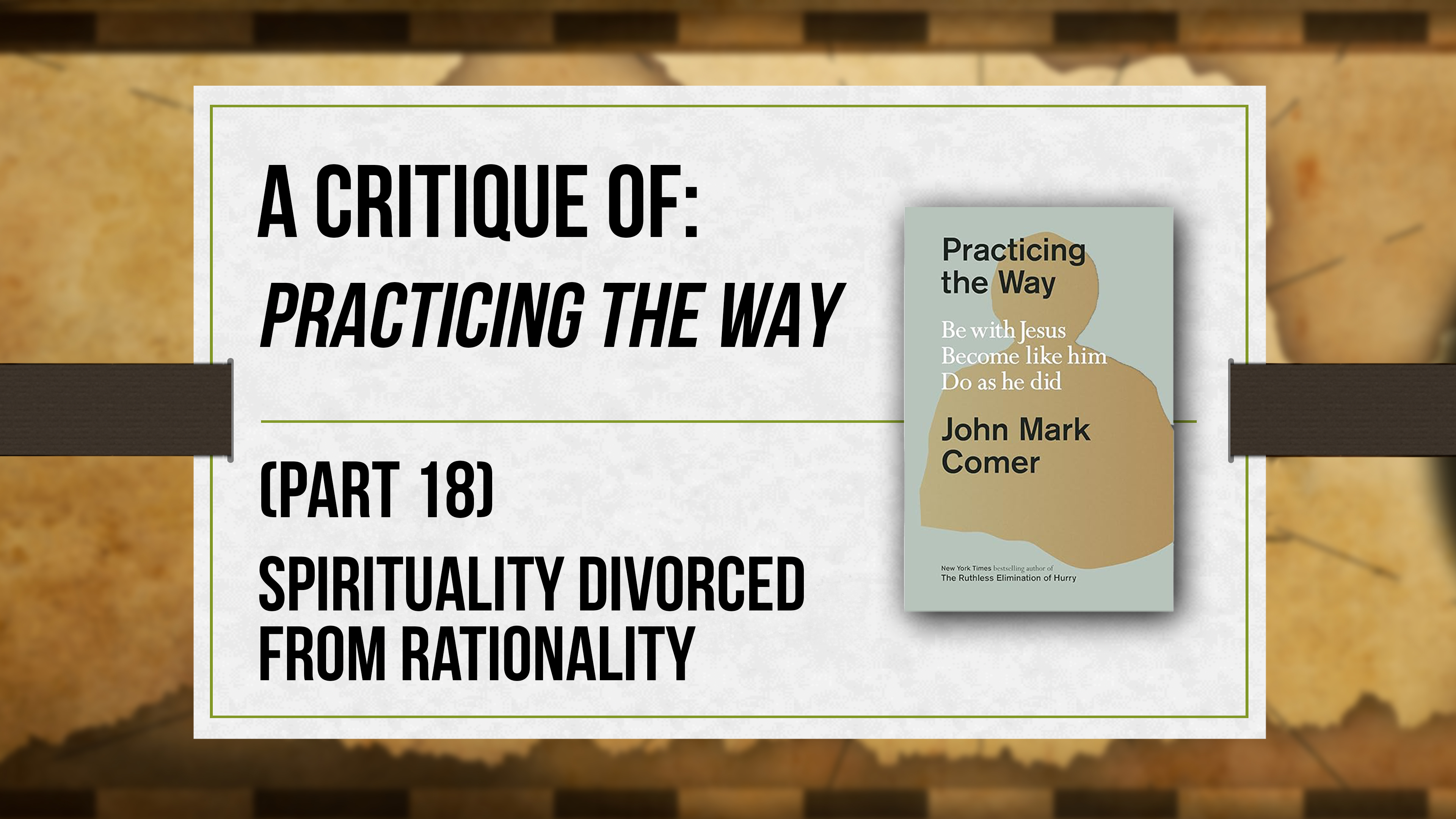 A Critique of Practicing the Way (Part 18) - Critical Issues Commentary