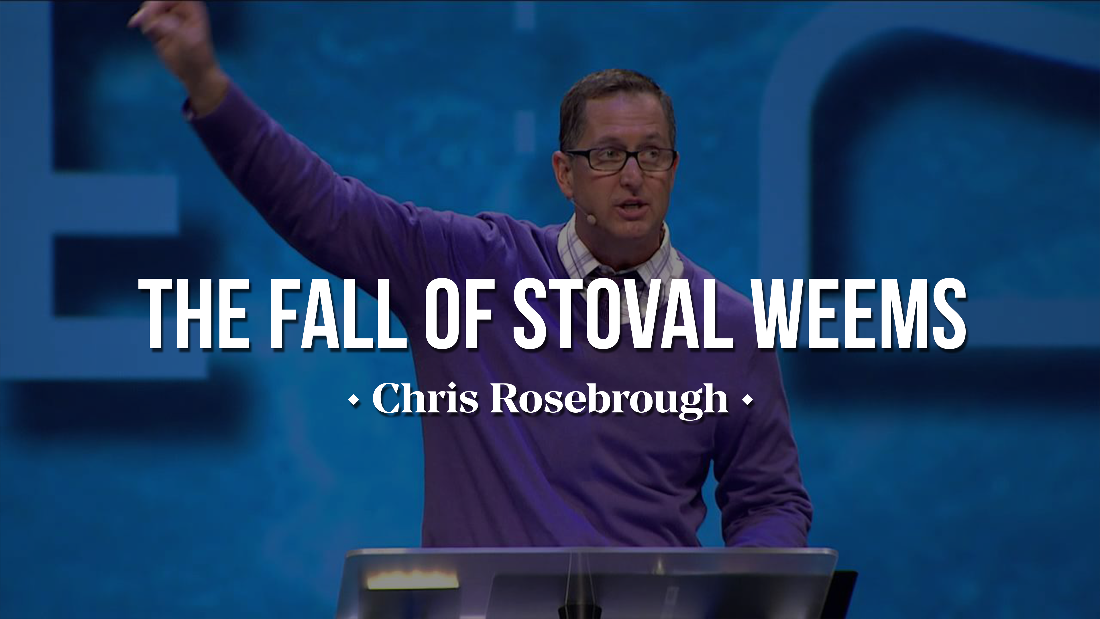 The Fall of Stoval Weems - Chris Rosebrough 