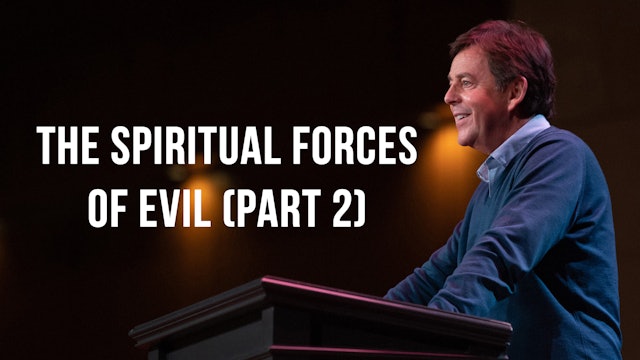 The Spiritual Forces of Evil (Part 2) - Alistair Begg