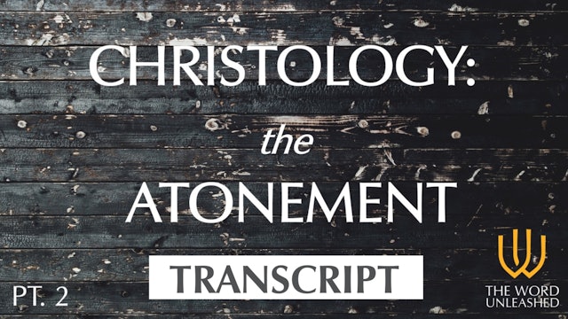 Christology: Atonement (Pt.2) Transcript