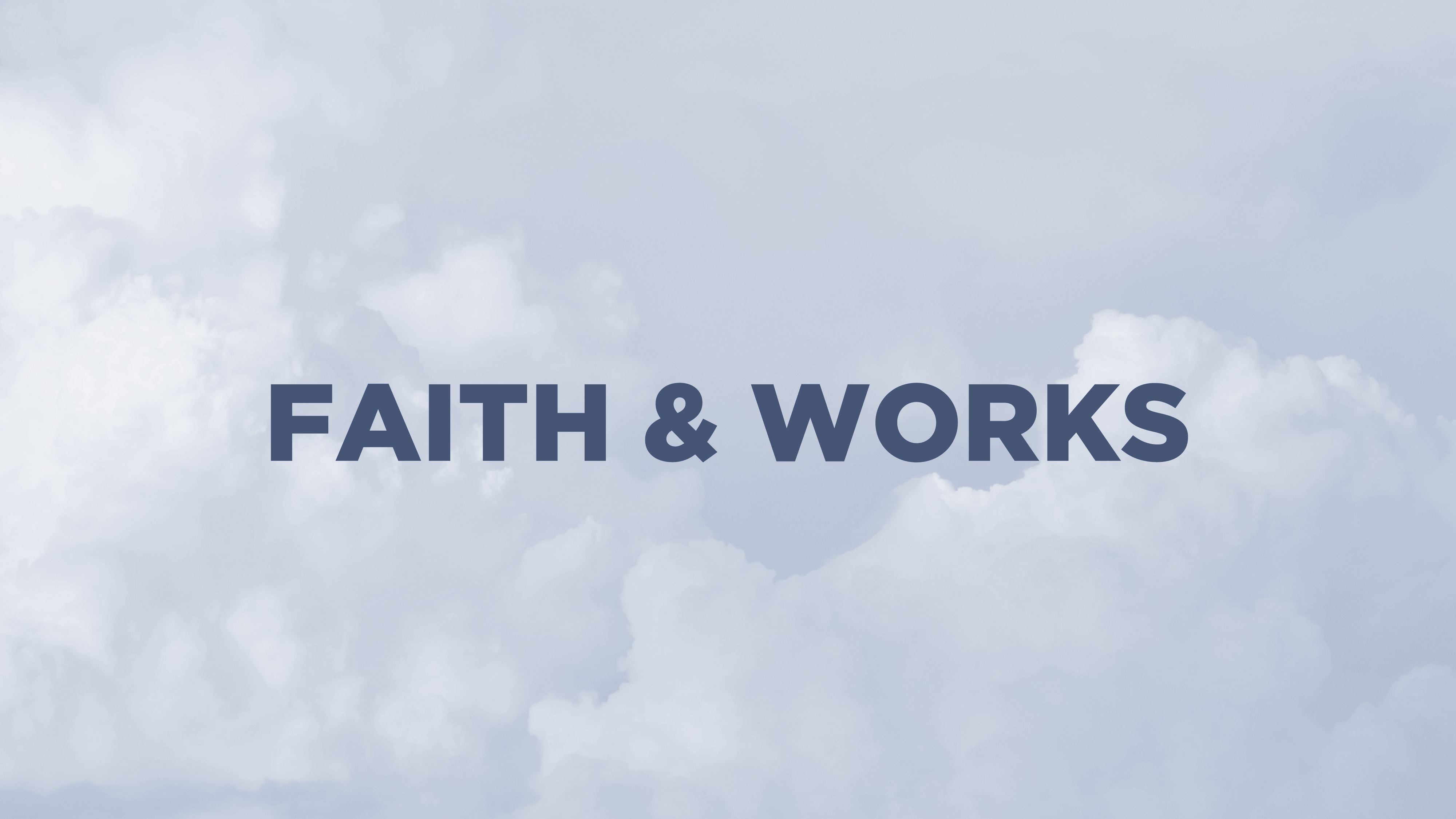 Faith & Works