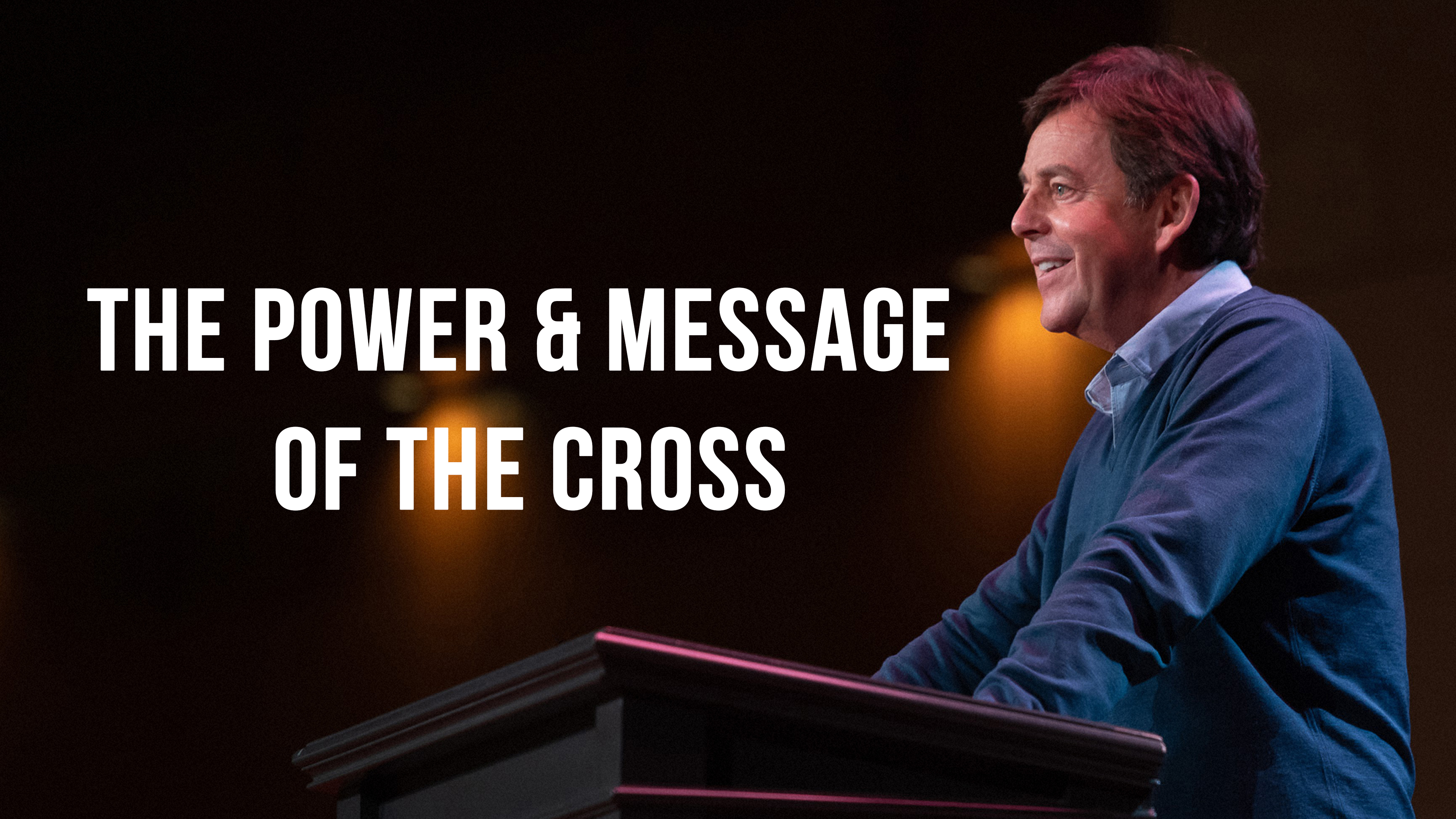 The Power and Message of the Cross - Alistair Begg