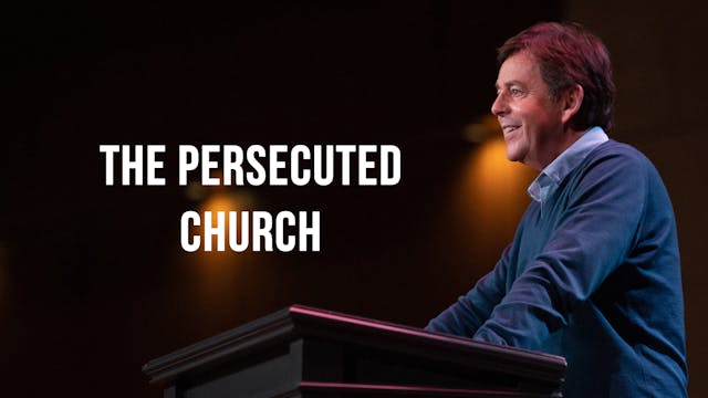 The Persecuted Church - Alistair Begg