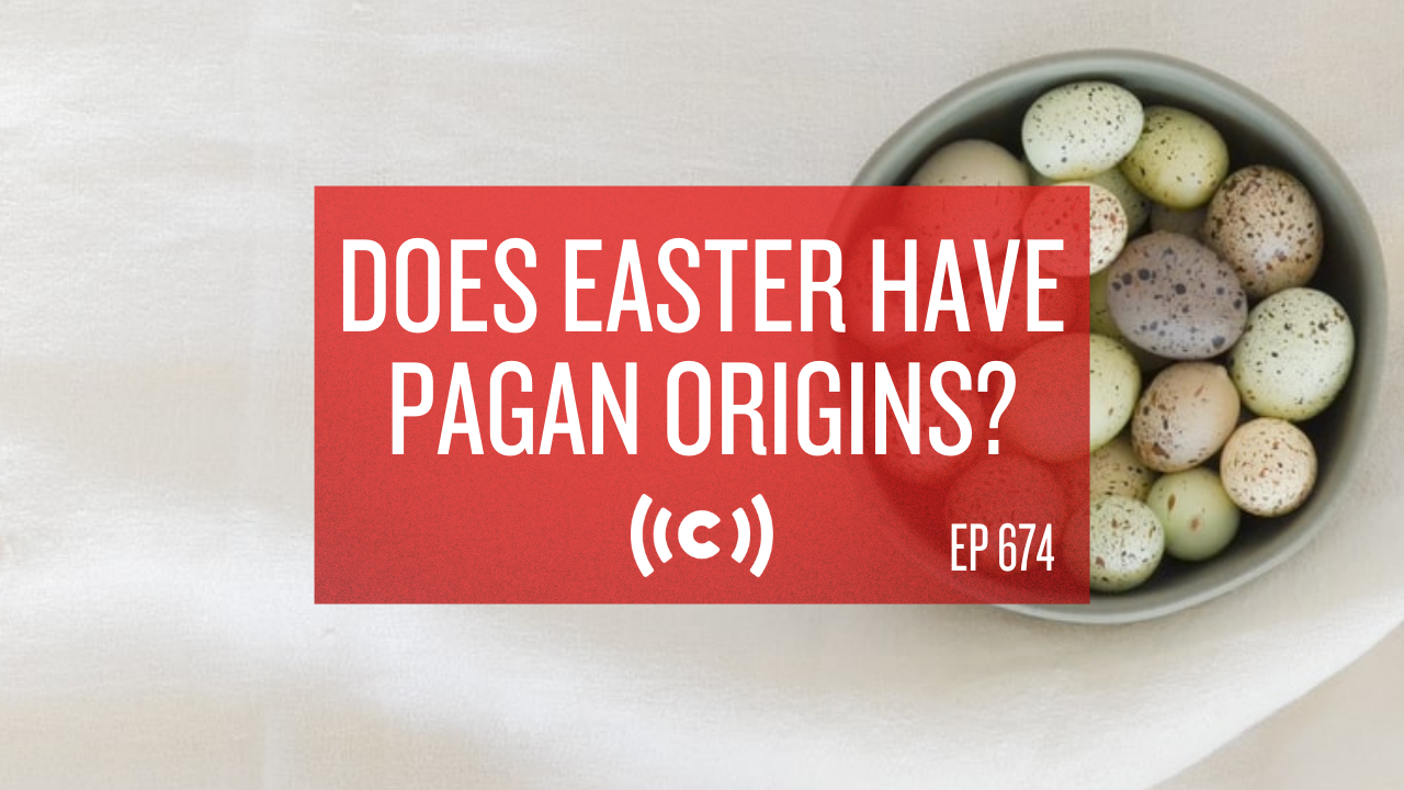 Does Easter Have Pagan Origins? - Core Live - 3/31/21