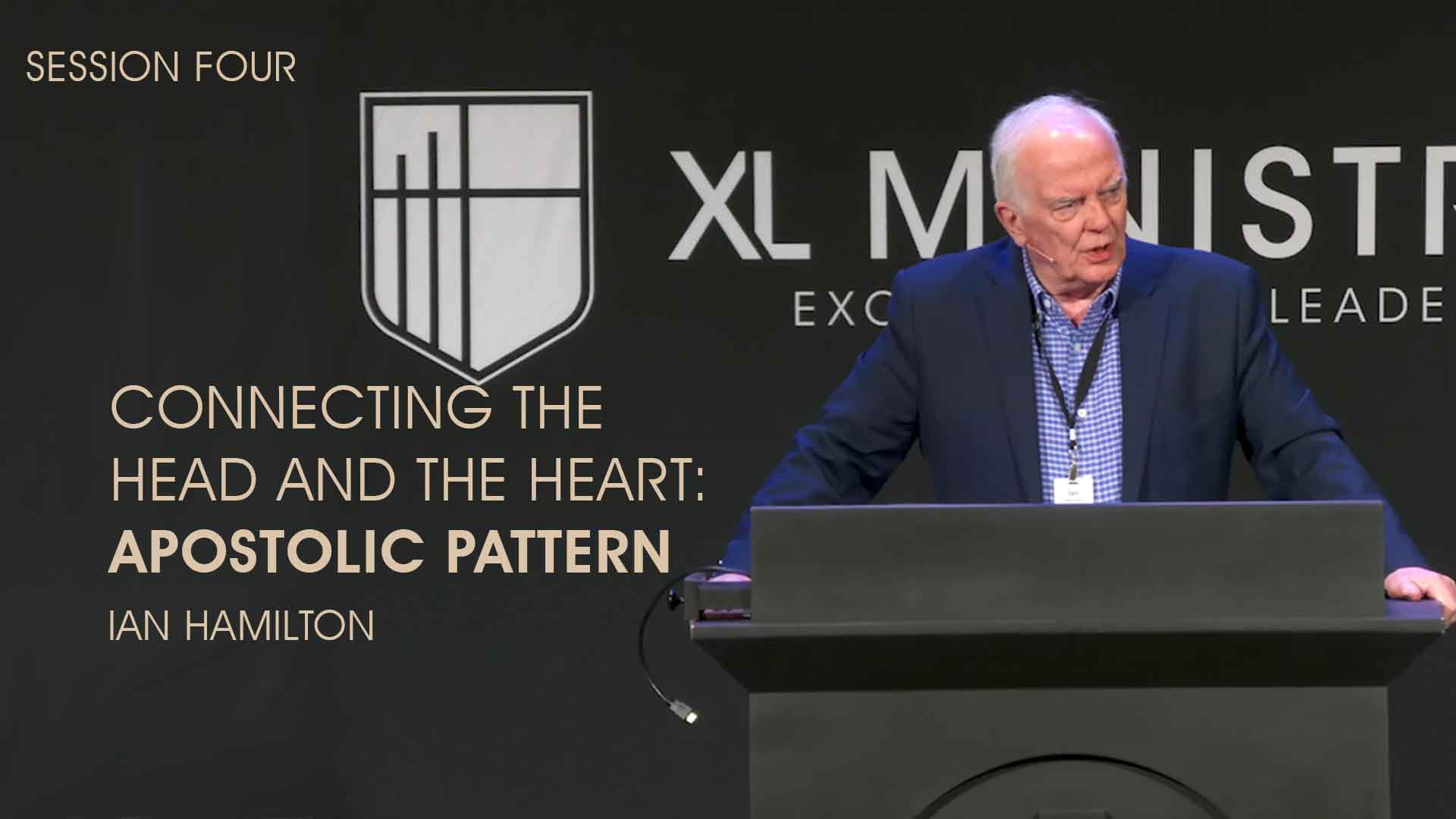 S4 - Connecting The Head and the Heart: Apostolic Pattern - Ian Hamilton