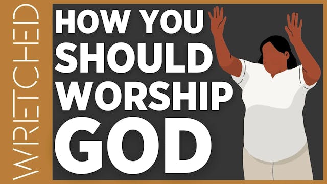 How You Should Worship God - E.1 - Wr...