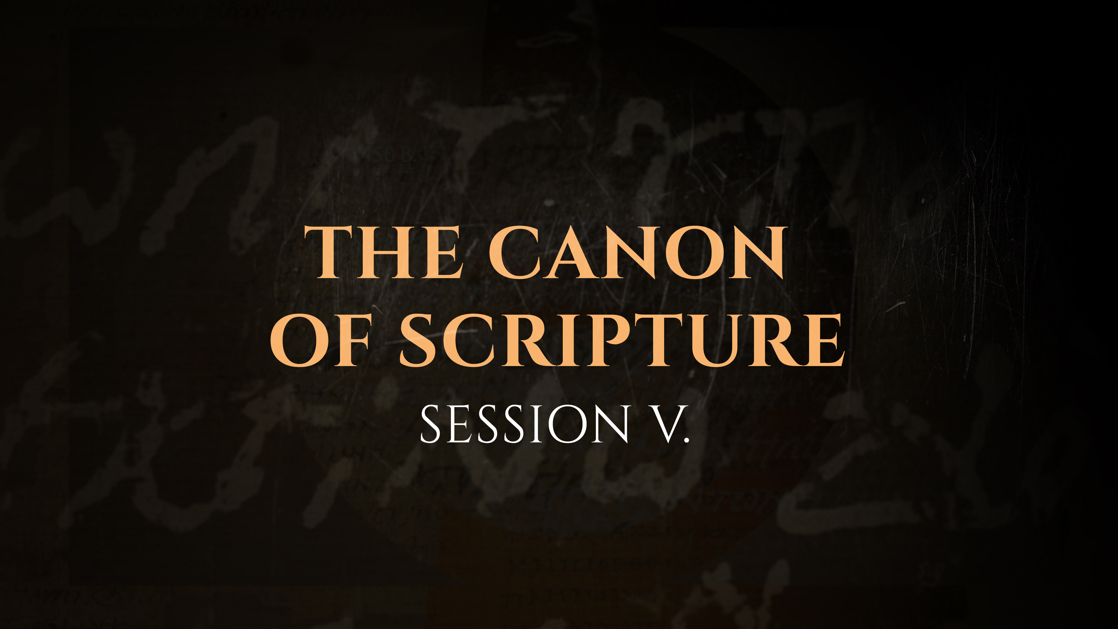 The Canon of Scripture - Session 5 - The God Who Speaks: Sunday School Kit