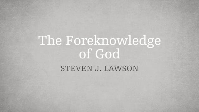 The Foreknowledge of God - E.15 - The...