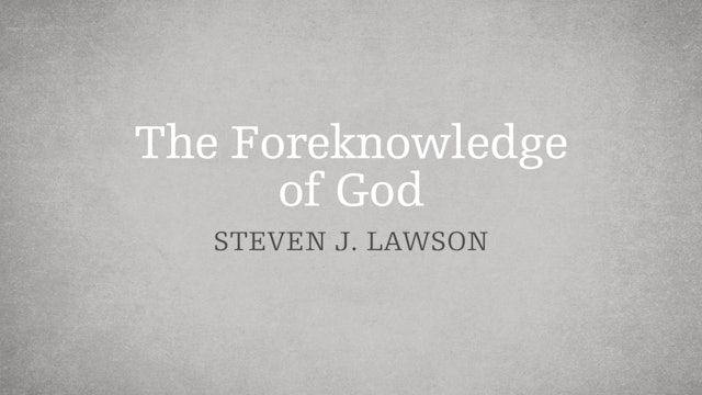 The Foreknowledge of God - E.15 - The Attributes of God