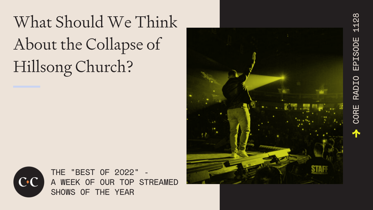 What Should We Think About the Collapse of Hillsong Church? 