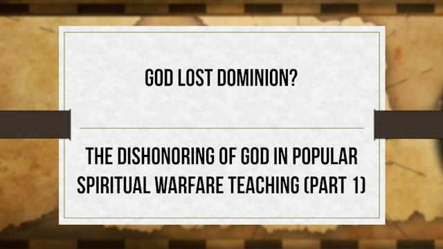 God Lost Dominion - P1 - Dishonoring God in Spiritual Warfare