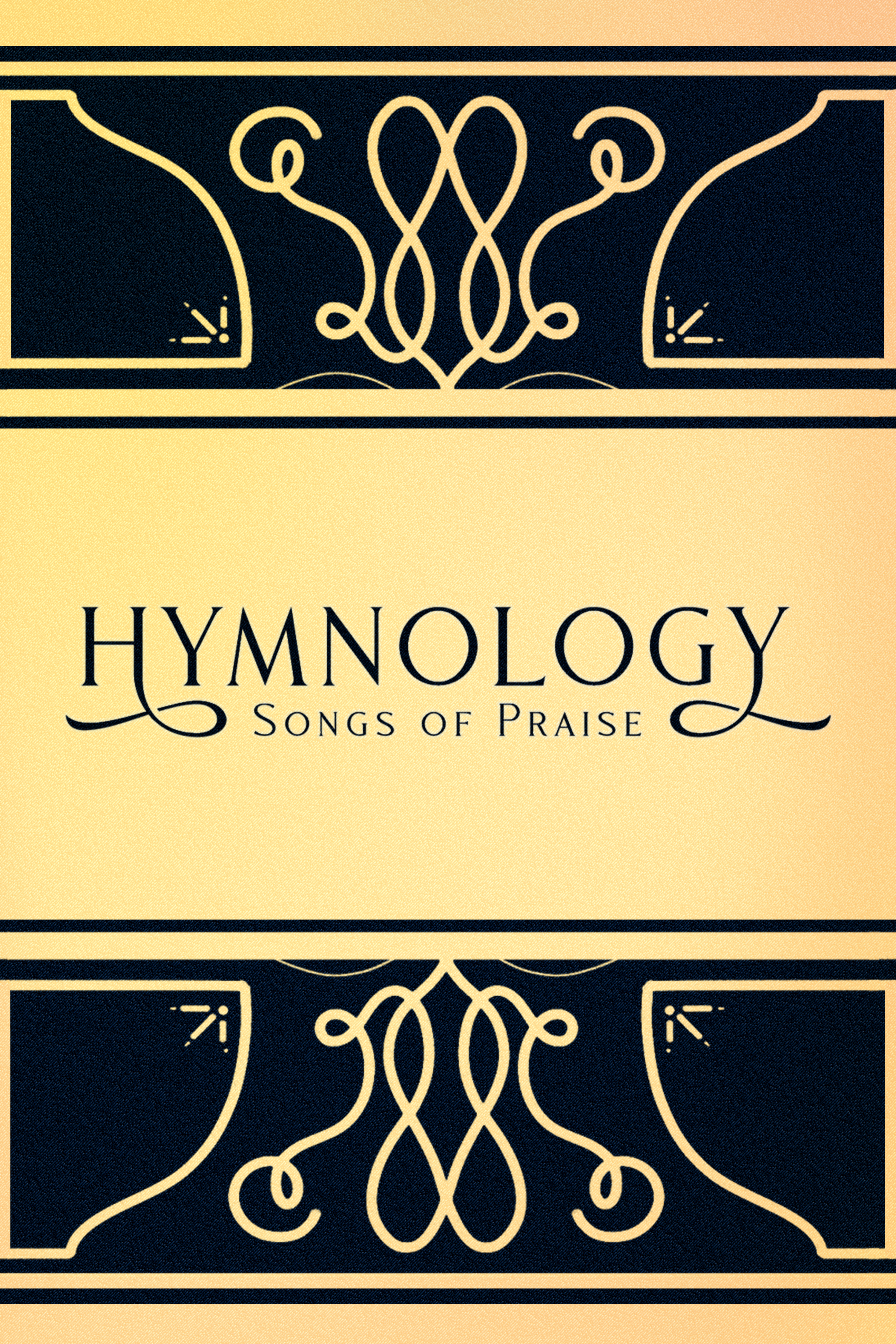 Hymnology - Songs of Praise