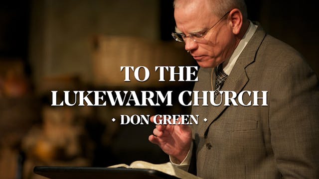 To the Lukewarm Church - Don Green