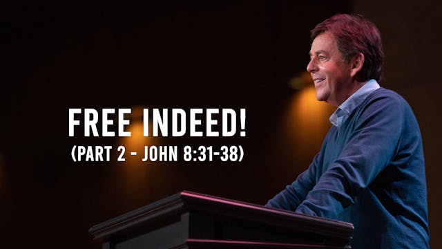 Free Indeed! (Part 2) - Alistair Begg