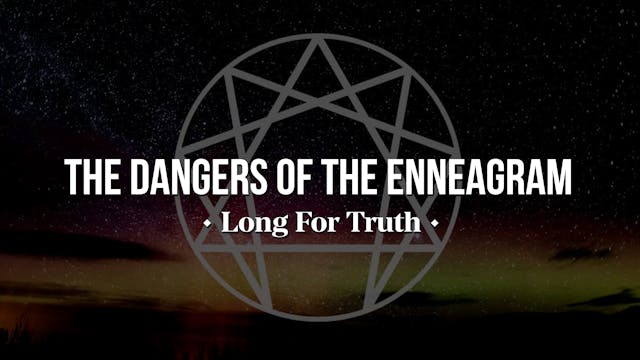 The Dangers of The Enneagram - Long f...