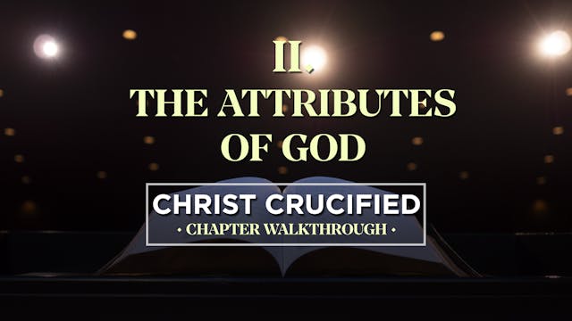 The Attributes of God - AG2: Christ C...