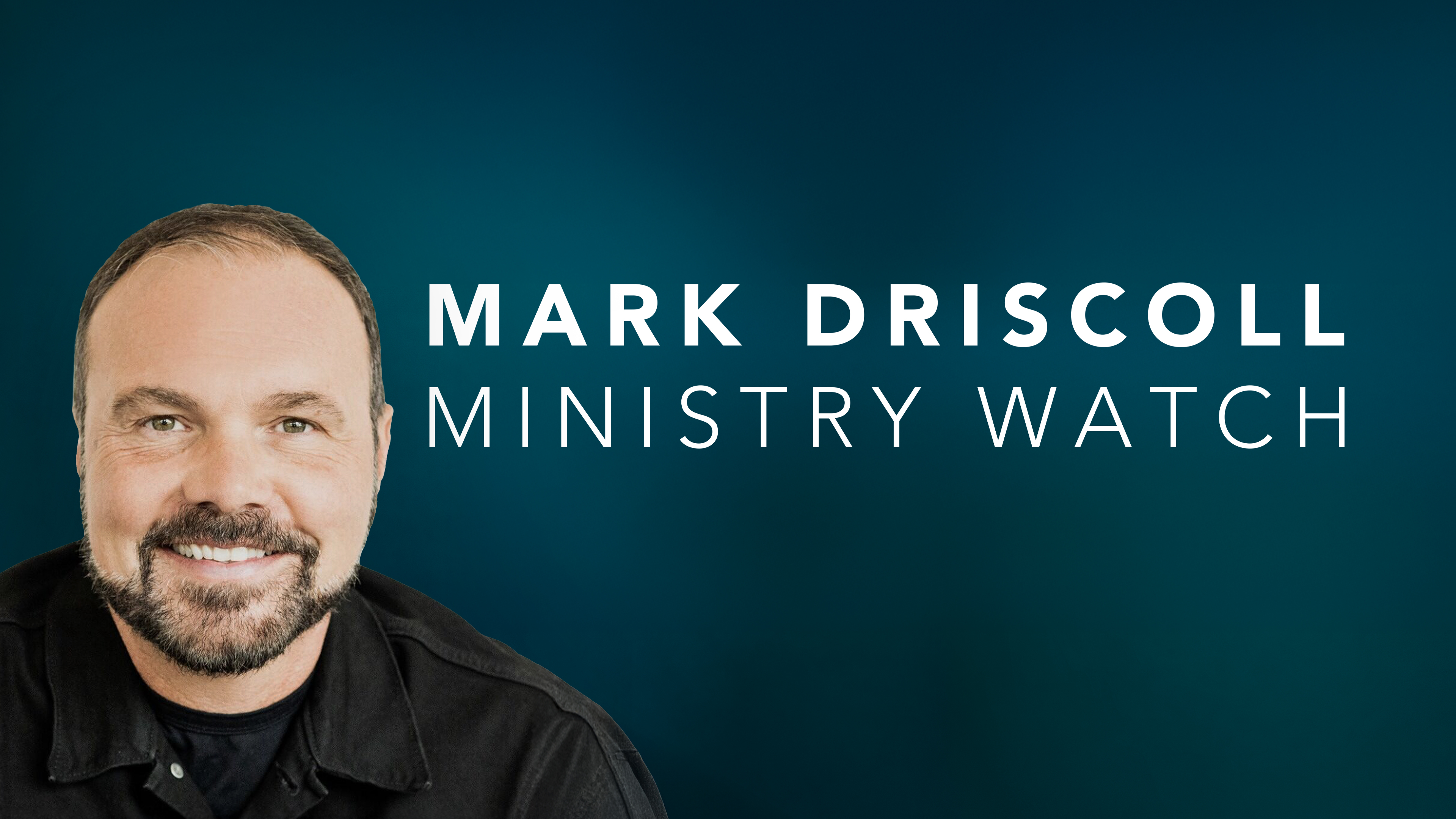 Mark Driscoll - Ministry Watch