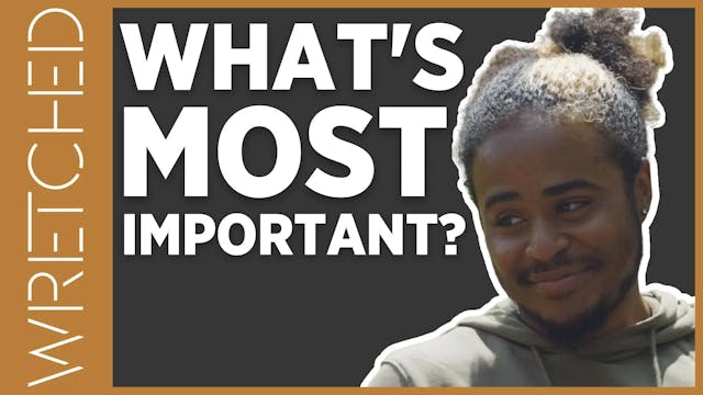 What’s Most Important? - E.3 - Wretch...