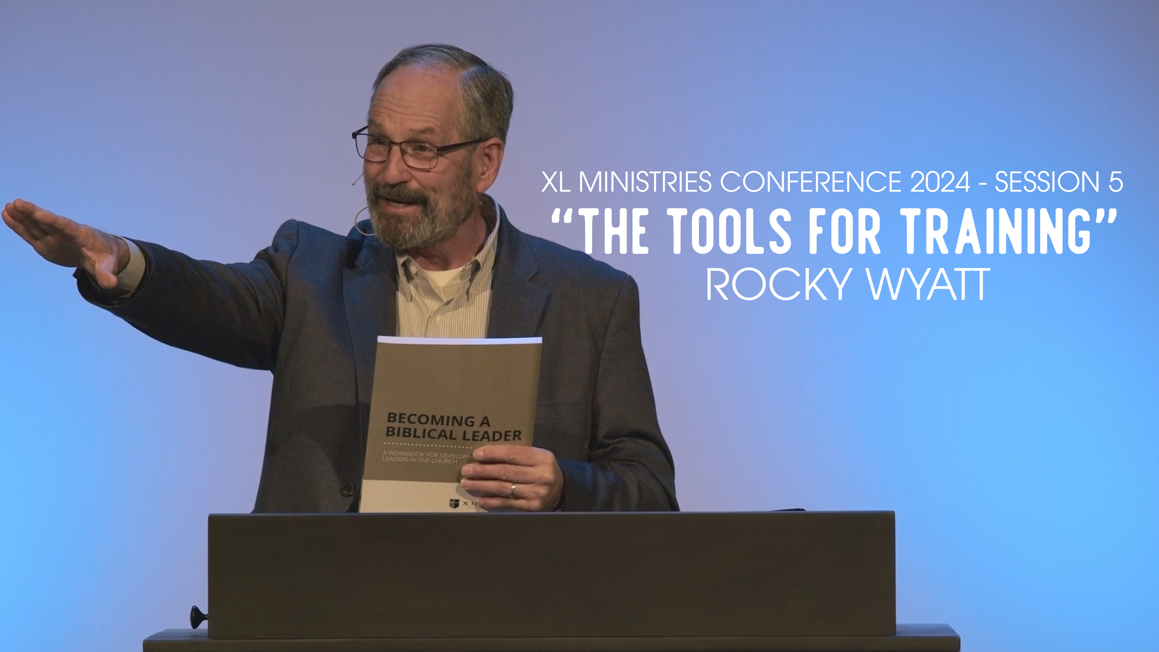 The Tools for Training - Session 5 - Rocky Wyatt, XL Conference 2024