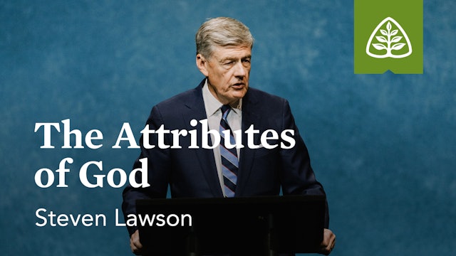 The Attributes of God (Seminar) – Steven Lawson – Ligonier