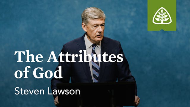The Attributes of God (Seminar) – Ste...
