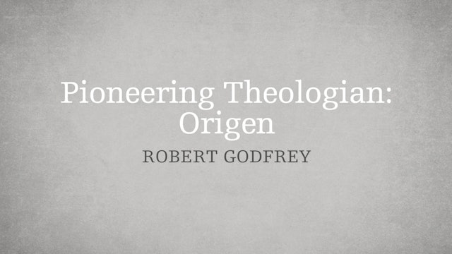 Pioneering Theologian: Origen - P1:E4 - A Survey of Church History