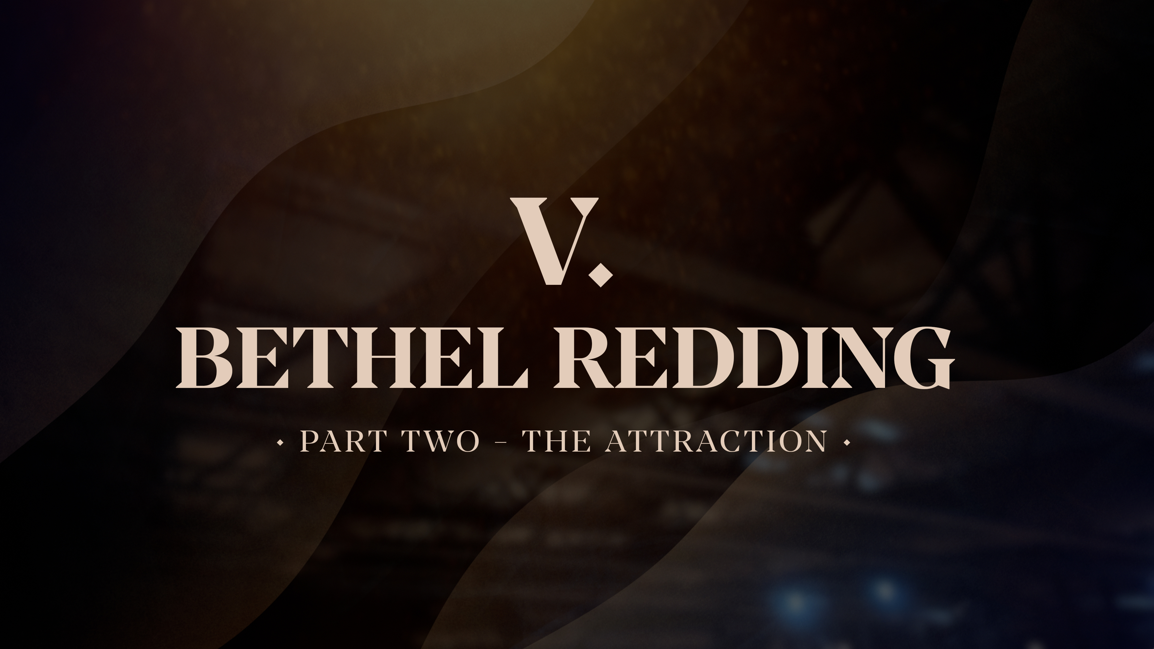 Bethel Redding (Part 2) - The Attraction - S1:E5 - AG3: Spirit & Fire