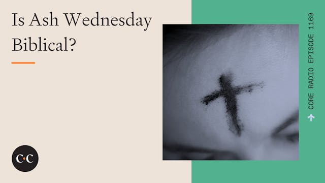 Is Ash Wednesday Biblical? - Core Liv...