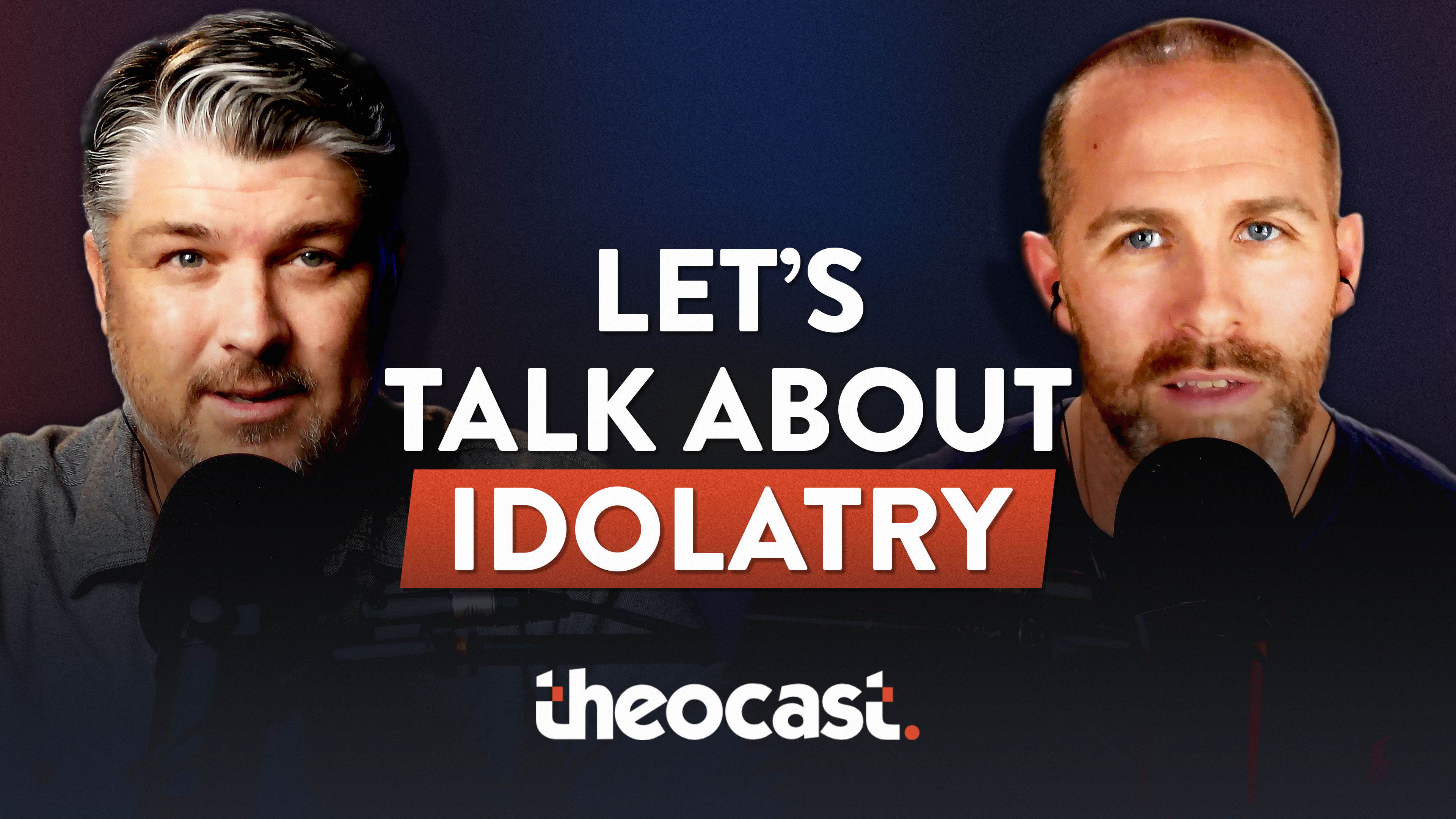 Let's Talk About Idolatry - Theocast