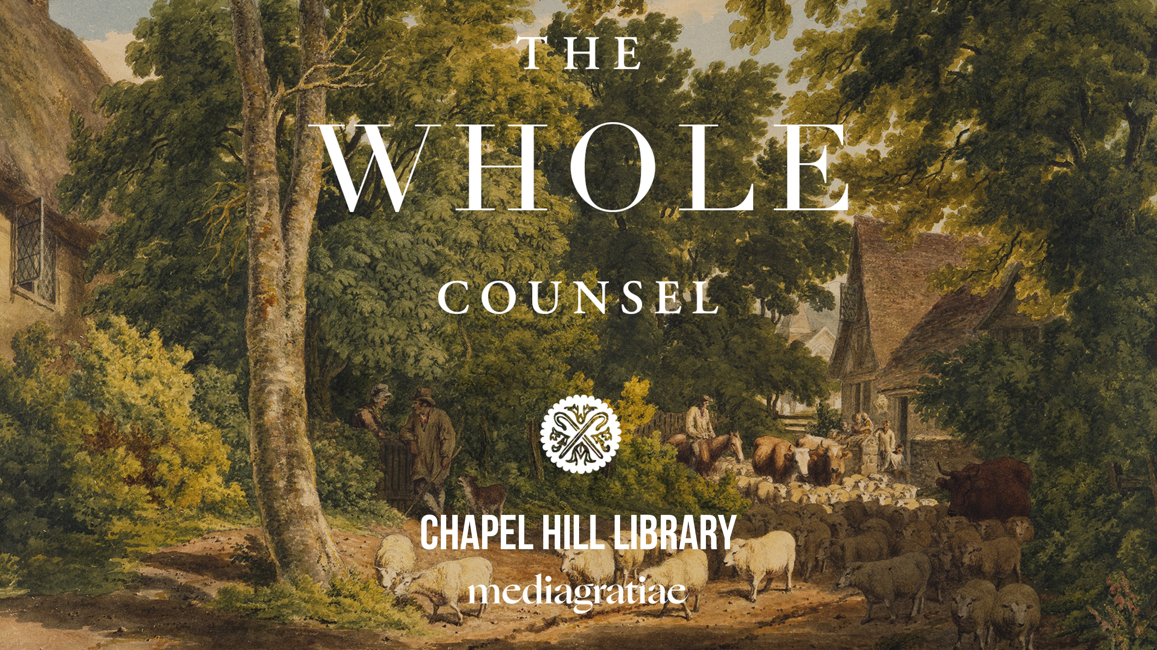 Chapel Hill Library - The Whole Counsel