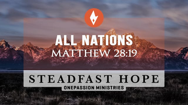 All Nations - Steadfast Hope - Dr. St...