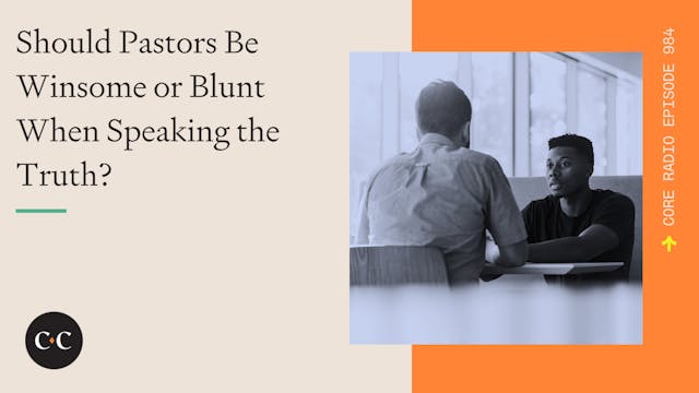 Should Pastors Be Winsome or Blunt Wh...